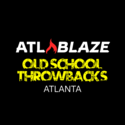 ATL Blaze Old School Throwback Jamz Atlanta, GA