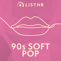 LiSTNR - 90s Soft Pop